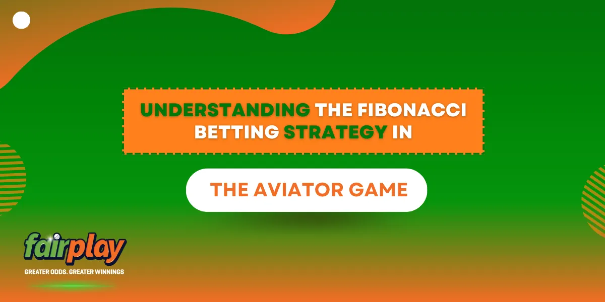 understanding the fibonacci betting strategy in the aviator game